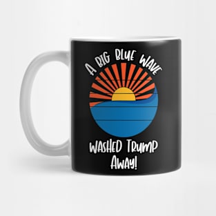 A Big Blue Wave Washed Trump Away Biden Victory Political Mug